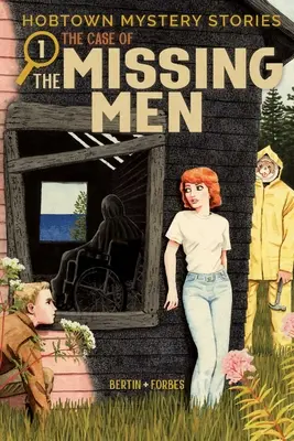 Záhadné príbehy z Hobtownu, zv. 1: Prípad zmiznutých mužov - Hobtown Mystery Stories Vol. 1: The Case of the Missing Men