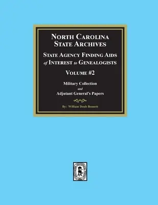 Štátny archív Severnej Karolíny: Štátna agentúra: Finding Aids of Interest to Genealogists, Volume #2 - North Carolina State Archives: State Agency Finding Aids of Interest to Genealogists, Volume #2