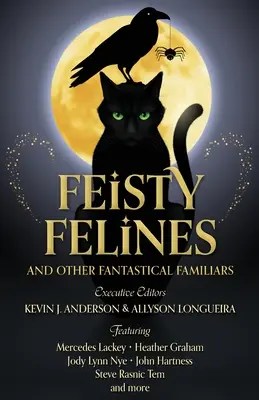 Roztopašné mačkovité šelmy a iné fantastické rodinné príbehy - Feisty Felines and Other Fantastical Familiars