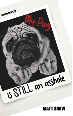 Môj mopslík je stále debil - My Pug is STILL an asshole