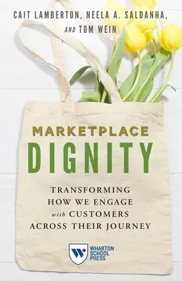 Trhová dôstojnosť: Premena spôsobu, akým spolupracujeme so zákazníkmi počas ich cesty - Marketplace Dignity: Transforming How We Engage with Customers Across Their Journey