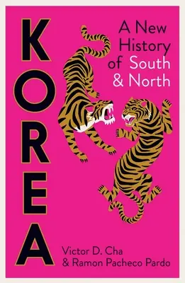 Kórea: A New History of South and North (Nové dejiny južnej a severnej Kórey) - Korea: A New History of South and North
