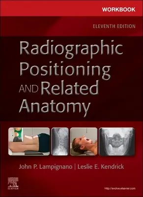 Pracovný zošit k röntgenologickému polohovaniu a súvisiacej anatómii - Workbook for Radiographic Positioning and Related Anatomy