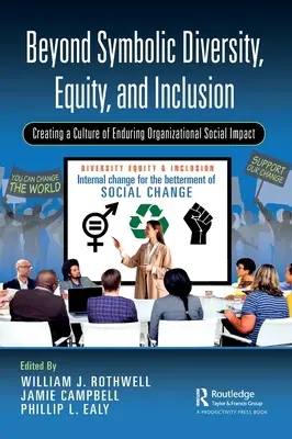 Za hranicami symbolickej rozmanitosti, rovnosti a inklúzie: Vytváranie kultúry trvalého sociálneho vplyvu organizácie - Beyond Symbolic Diversity, Equity, and Inclusion: Creating a Culture of Enduring Organizational Social Impact