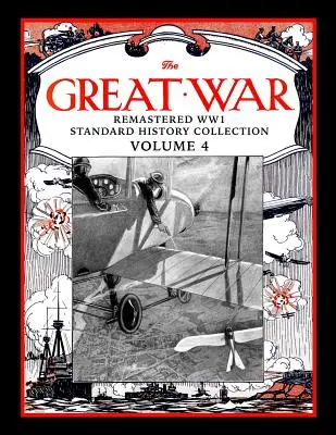 Veľká vojna: remastrovaná zbierka štandardných dejín 1. svetovej vojny, zväzok 4 - The Great War: Remastered Ww1 Standard History Collection Volume 4
