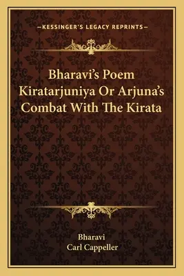 Bharaviho báseň Kiratarjuniya or Arjuna's Combat with the Kirata (Kiratárdžunov boj s Kiratou) - Bharavi's Poem Kiratarjuniya Or Arjuna's Combat With The Kirata