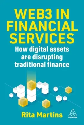 Web3 vo finančných službách: Ako blockchain, digitálne aktíva a kryptomeny narúšajú tradičné financie - Web3 in Financial Services: How Blockchain, Digital Assets and Crypto Are Disrupting Traditional Finance