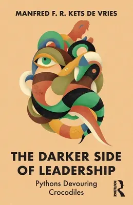 Temná stránka vedenia: Pytóny požierajúce krokodíly - The Darker Side of Leadership: Pythons Devouring Crocodiles