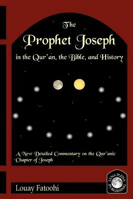 Prorok Jozef v Koráne, Biblii a dejinách - The Prophet Joseph in the Qur'an, the Bible, and History