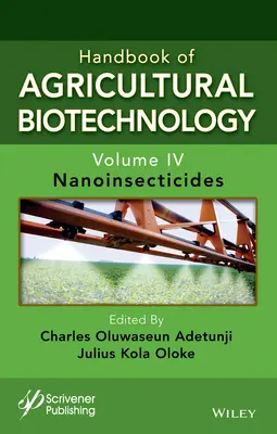 Príručka poľnohospodárskych biotechnológií, 4. diel: Nanoinsekticídy - Handbook of Agricultural Biotechnology, Volume 4: Nanoinsecticides