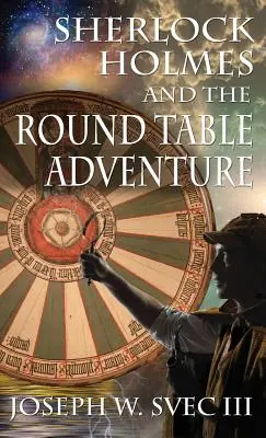 Sherlock Holmes a dobrodružstvo pri okrúhlom stole. - Sherlock Holmes and the Round Table Adventure.