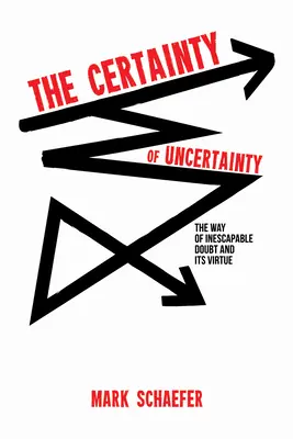 Istota neistoty: Cesta nevyhnutnej pochybnosti a jej cnosť - The Certainty of Uncertainty: The Way of Inescapable Doubt and Its Virtue