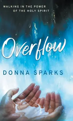 Overflow: Kráčanie v sile Ducha Svätého - Overflow: Walking in the Power of the Holy Spirit