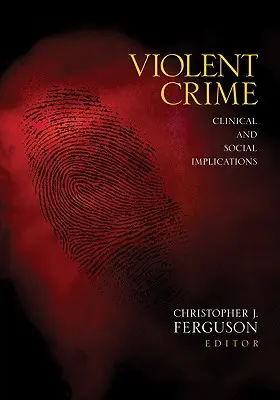 Násilná trestná činnosť: Klinické a sociálne dôsledky - Violent Crime: Clinical and Social Implications