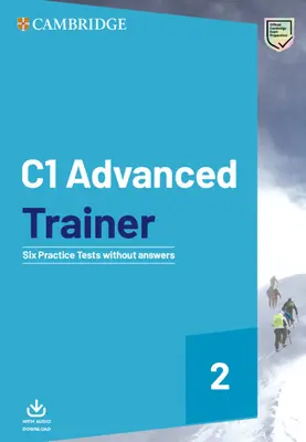 C1 Advanced Trainer 2 Šesť cvičných testov bez odpovedí so zvukom na stiahnutie - C1 Advanced Trainer 2 Six Practice Tests Without Answers with Audio Download
