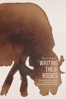 Písanie ich tiel: Obnovenie rétorických vzťahov v indiánskej škole v Carlisle - Writing Their Bodies: Restoring Rhetorical Relations at the Carlisle Indian School