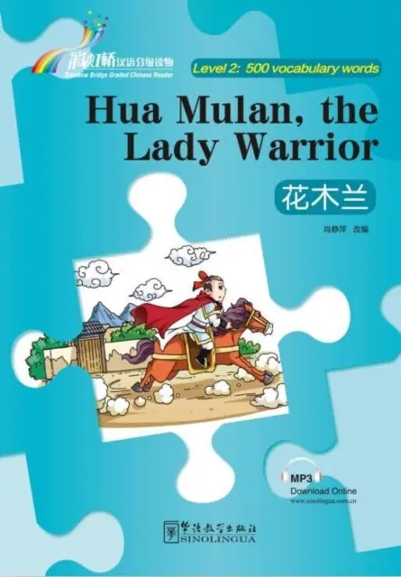 Hua Mulan,the Lady Warrior - Rainbow Bridge Graded Chinese Reader, Level 2: 500 slovíčok - Hua Mulan,the Lady Warrior - Rainbow Bridge Graded Chinese Reader, Level 2: 500 Vocabulary Words