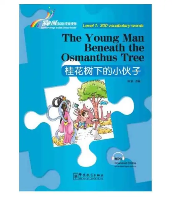 Mladý muž pod stromom Osmanthus - Rainbow Bridge Graded Chinese Reader, Level 1 : 300 slovíčok - Young Man Beneath the Osmanthus Tree - Rainbow Bridge Graded Chinese Reader, Level 1 : 300 Vocabulary Words