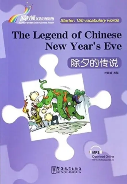 Legenda o čínskom Silvestri - Rainbow Bridge Graded Chinese Reader, Starter: 150 slovíčok - Legend of Chinese New Year s Eve - Rainbow Bridge Graded Chinese Reader, Starter: 150 Vocabulary Words