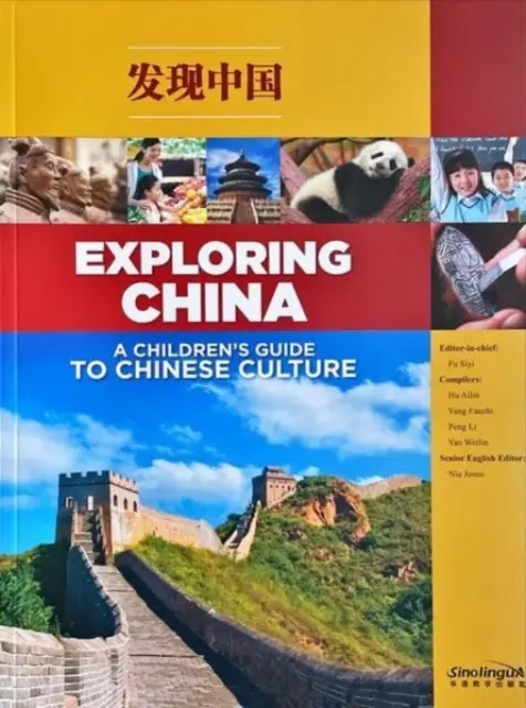 Skúmanie Číny: Sprievodca čínskou kultúrou pre deti - Exploring China: A Children s Guide to Chinese Culture