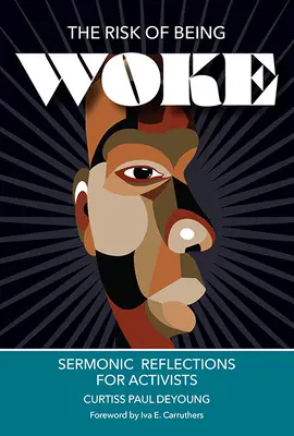 Riziko byť bdelý: Kázeňské úvahy pre aktivistov - The Risk of Being Woke: Sermonic Reflections for Activists
