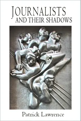 Novinári a ich tiene - Journalists and Their Shadows