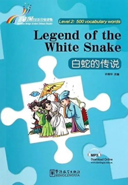 Legenda o bielom hadovi - Rainbow Bridge Graded Chinese Reader, Level 2 : 500 slovíčok - Legend of the White Snake - Rainbow Bridge Graded Chinese Reader, Level 2 : 500 Vocabulary Words