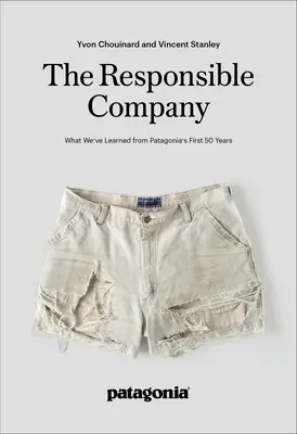 Budúcnosť zodpovednej spoločnosti: Čo sme sa naučili z prvých 50 rokov spoločnosti Patagonia - The Future of the Responsible Company: What We've Learned from Patagonia's First 50 Years