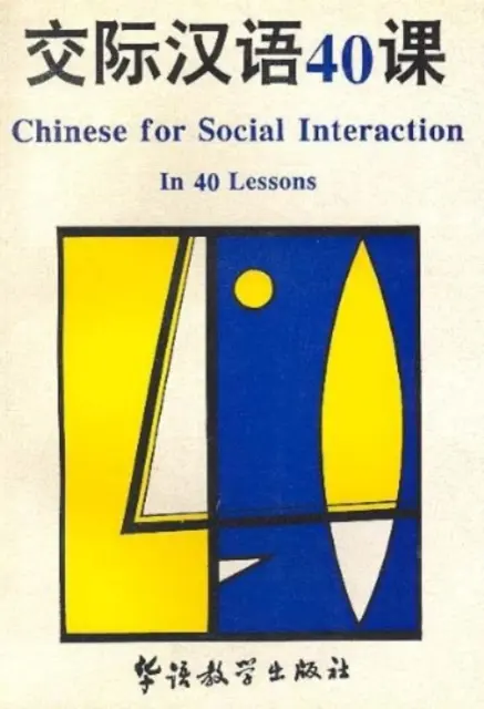 Čínština pre spoločenskú interakciu v 40 lekciách - Chinese for Social Interaction in 40 Lessons
