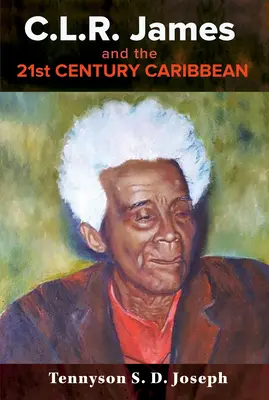 C.L.R. James a Karibik 21. storočia - C.L.R. James and the 21st Century Caribbean