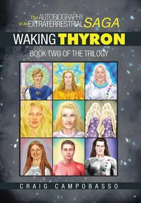 Autobiografia mimozemskej ságy: Prebudenie Thyrona - The Autobiography of an ExtraTerrestrial Saga: Waking Thyron