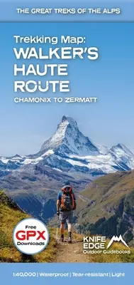Trekingová mapa: Walker's Haute Route: Chamonix do Zermattu: Angličtina/francúzština/nemčina - Trekking Map: Walker's Haute Route: Chamonix to Zermatt: English/French/German