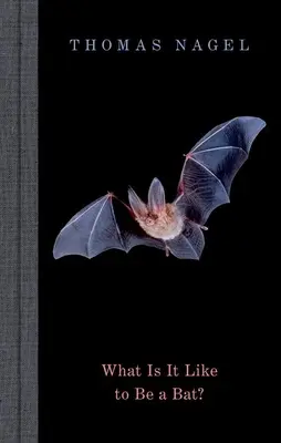 Aké je to byť netopierom? - What Is It Like to Be a Bat?