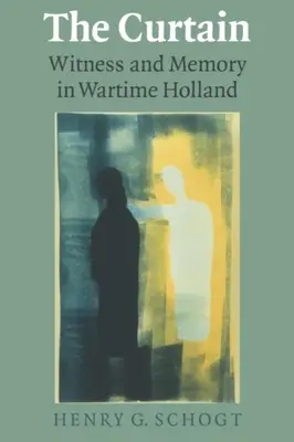 Opona: Svedectvo a pamäť vo vojnovom Holandsku - The Curtain: Witness and Memory in Wartime Holland