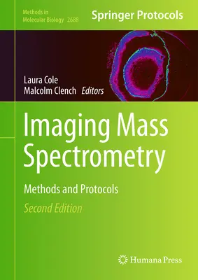 Zobrazovacia hmotnostná spektrometria: Metódy a protokoly - Imaging Mass Spectrometry: Methods and Protocols