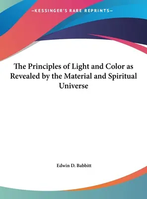 Princípy svetla a farieb, ako ich odhaľuje hmotný a duchovný vesmír - The Principles of Light and Color as Revealed by the Material and Spiritual Universe