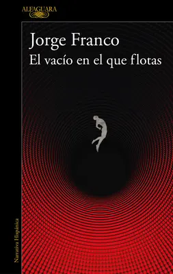 El Vaco En El Que Flotas / The Void in Which You Float