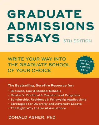 Prijímacie eseje pre absolventov, piate vydanie: Napíšte svoju cestu na vybranú vysokú školu - Graduate Admissions Essays, Fifth Edition: Write Your Way Into the Graduate School of Your Choice