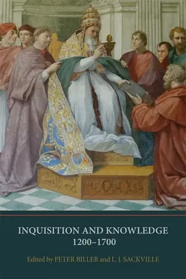 Inkvizícia a poznanie, 1200-1700 - Inquisition and Knowledge, 1200-1700