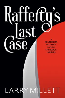 Raffertyho posledný prípad: Záhada z Minnesoty so Sherlockom Holmesom - Rafferty's Last Case: A Minnesota Mystery Featuring Sherlock Holmes
