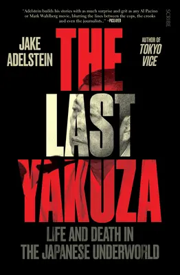 Posledná jakuza: Život a smrť v japonskom podsvetí - The Last Yakuza: Life and Death in the Japanese Underworld