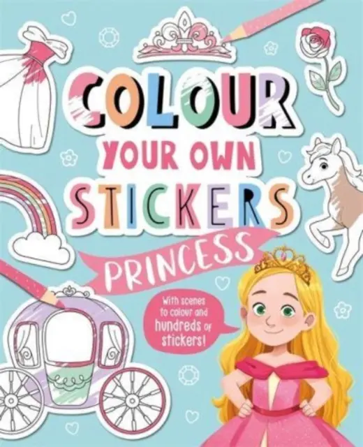 Vyfarbi si vlastné samolepky: Princezná - Colour Your Own Stickers: Princess