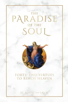 Raj duše: Štyridsaťdva cností na dosiahnutie neba - The Paradise of the Soul: Forty-Two Virtues to Reach Heaven