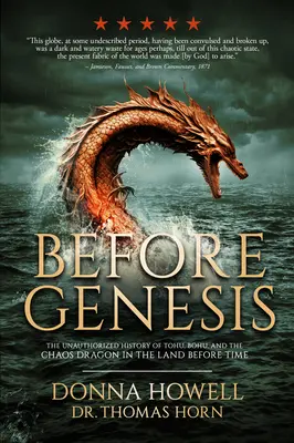 Pred Genesis: Neautorizovaná história Tohu, Bohu a draka chaosu v krajine pred časom - Before Genesis: The Unauthorized History of Tohu, Bohu, and the Chaos Dragon in the Land Before Time