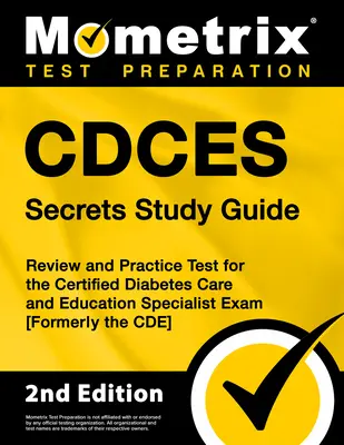 Tajná študijná príručka Cdces: Review and Practice Test for the Certified Diabetes Care and Education Specialist Exam [predtým Cde] - Cdces Secrets Study Guide: Review and Practice Test for the Certified Diabetes Care and Education Specialist Exam [Formerly the Cde]