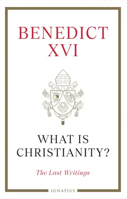 Čo je kresťanstvo? Posledné spisy - What Is Christianity?: The Last Writings