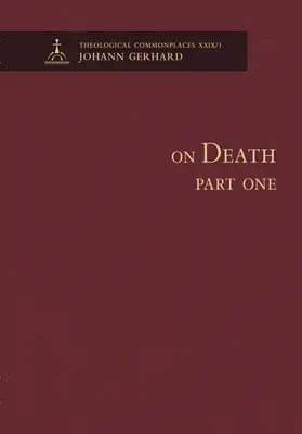 O smrti, časť prvá - Teologické obyčaje - On Death, Part One-Theological Commonplaces