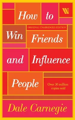 Ako si získať priateľov a ovplyvňovať ľudí - How to Win Friends and Influence People