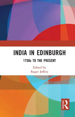 India v Edinburghu: od roku 1750 po súčasnosť - India in Edinburgh: 1750s to the Present
