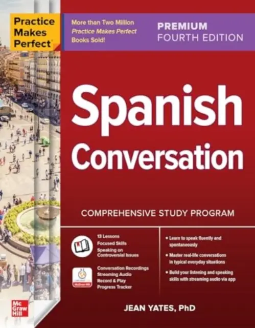 Prax robí majstra: Španielska konverzácia, štvrté vydanie Premium - Practice Makes Perfect: Spanish Conversation, Premium Fourth Edition